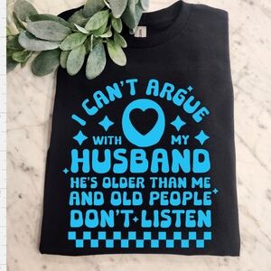 Funny Wife life shirt can't argue with my husband old people dont listen blue